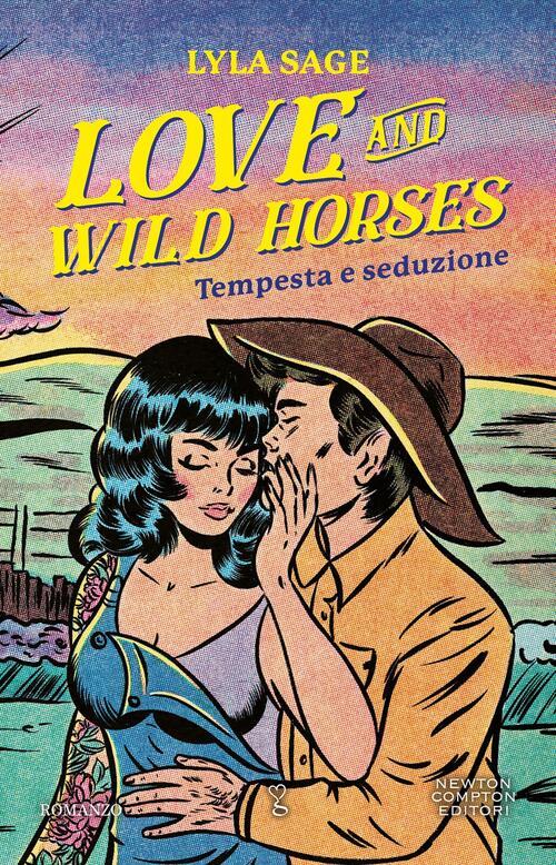 Love And Wild Horses. Tempesta E Seduzione Lyla Sage Newton Compton Editori 20