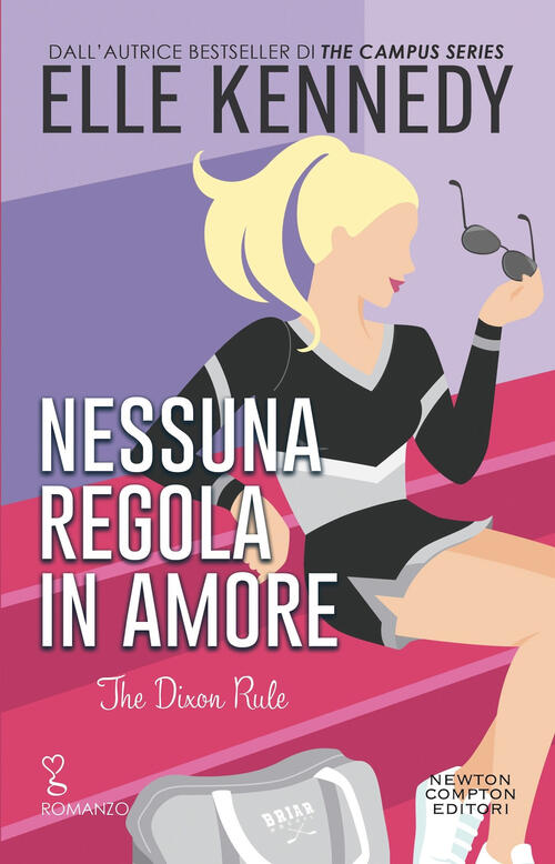 Nessuna Regola In Amore. The Dixon Rule Elle Kennedy Newton Compton Editori 20