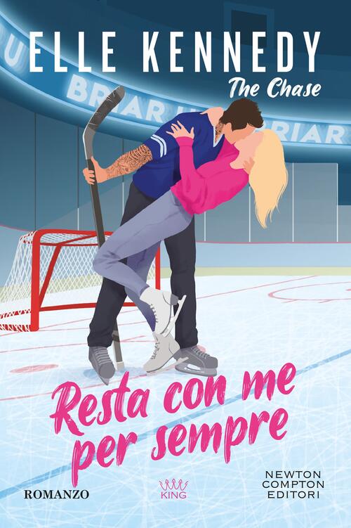 Resta Con Me Per Sempre. The Chase Elle Kennedy Newton Compton Editori 2024