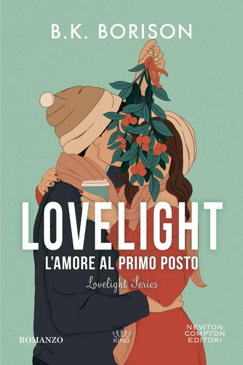L'amore Al Primo Posto. Lovelight B.K. Borison Newton Compton Editori 2024