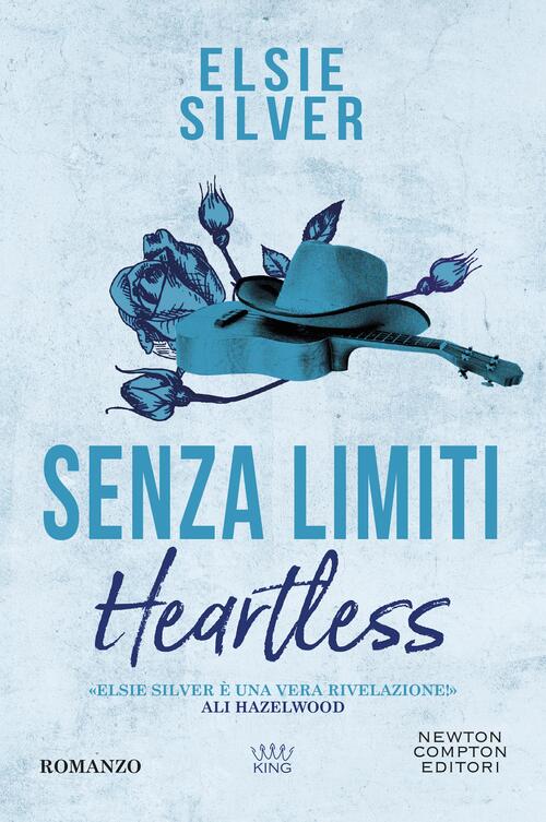 Senza Limiti. Heartless Elsie Silver Newton Compton Editori 2024