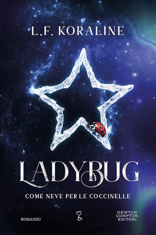 Ladybug. Come Neve Per Le Coccinelle L. F. Koraline Newton Compton Editori 202