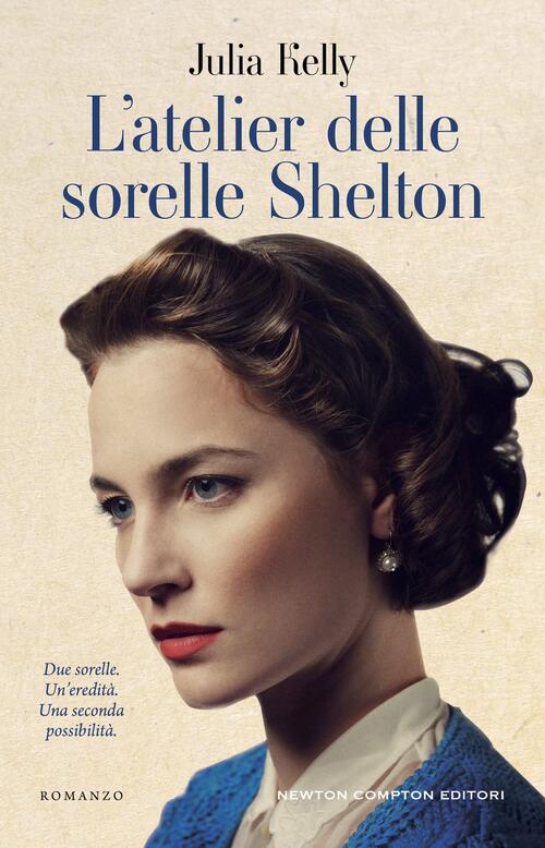 L'atelier Delle Sorelle Shelton Julia Kelly Newton Compton Editori 2025