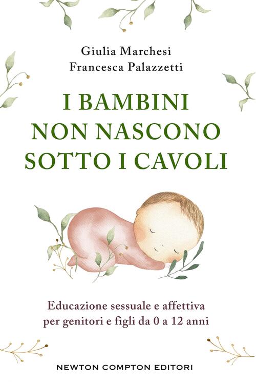 I Bambini Non Nascono Sotto I Cavoli Giulia Marchesi Newton Compton Editori 20