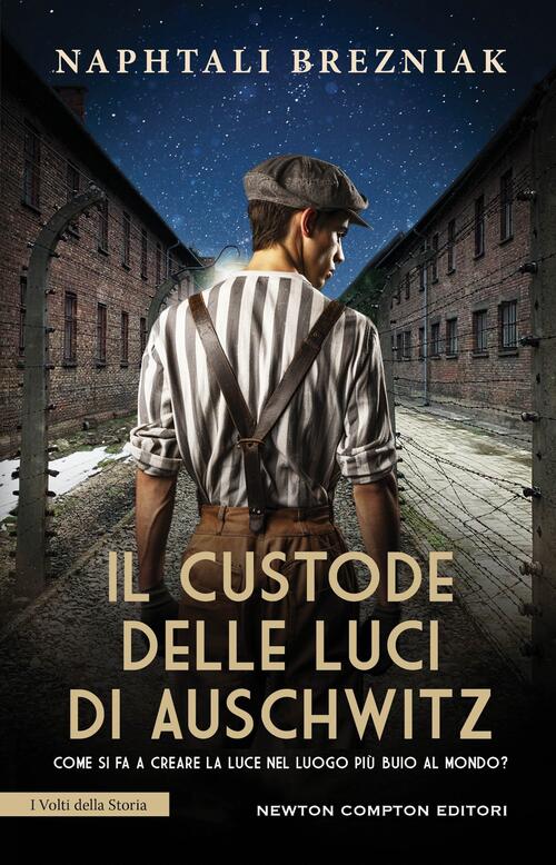 Il Custode Delle Luci Di Auschwitz Naphtali Brezniak Newton Compton Editori 20