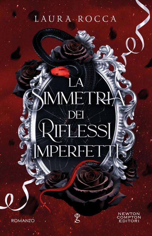 La Simmetria Dei Riflessi Imperfetti Laura Rocca Newton Compton Editori 2024