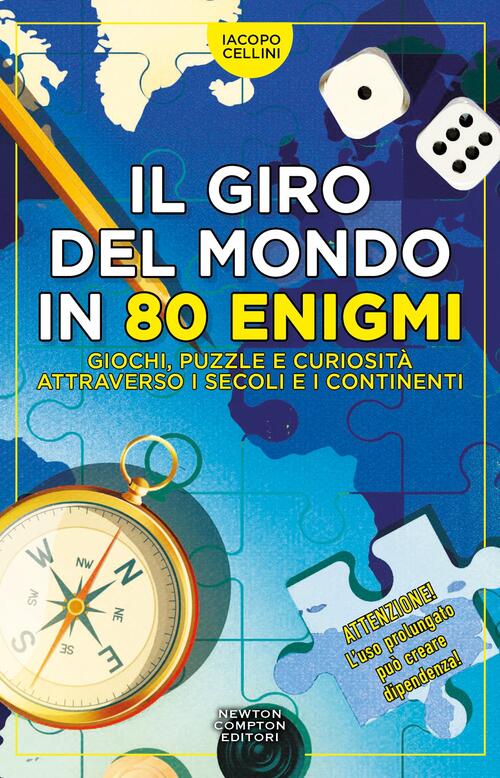 Il Giro Del Mondo In 80 Enigmi. Giochi, Puzzle E Curiosita Attraverso I Secoli