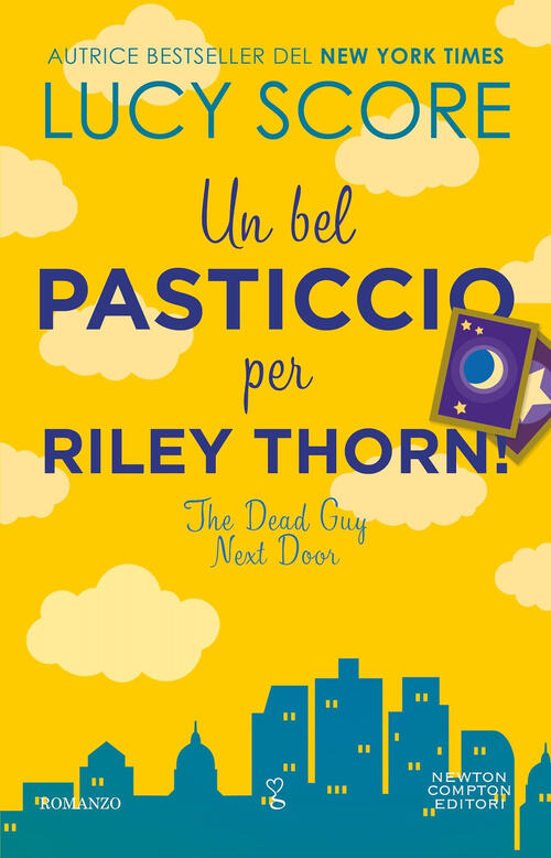Un Bel Pasticcio Per Riley Thorn! The Dead Guy Next Door Lucy Score Newton Com