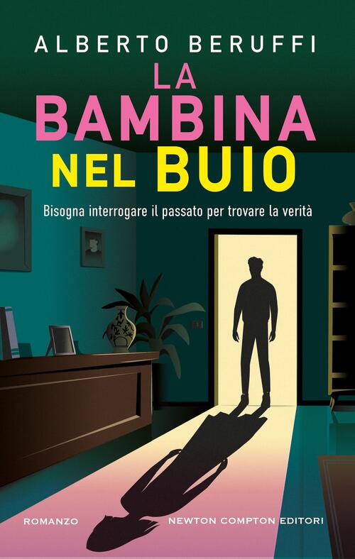 La Bambina Nel Buio Alberto Beruffi Newton Compton Editori 2025