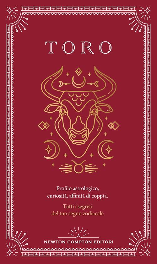 Guida Astrologica Al Segno Del Toro Astrid Carvel Newton Compton Editori 2024