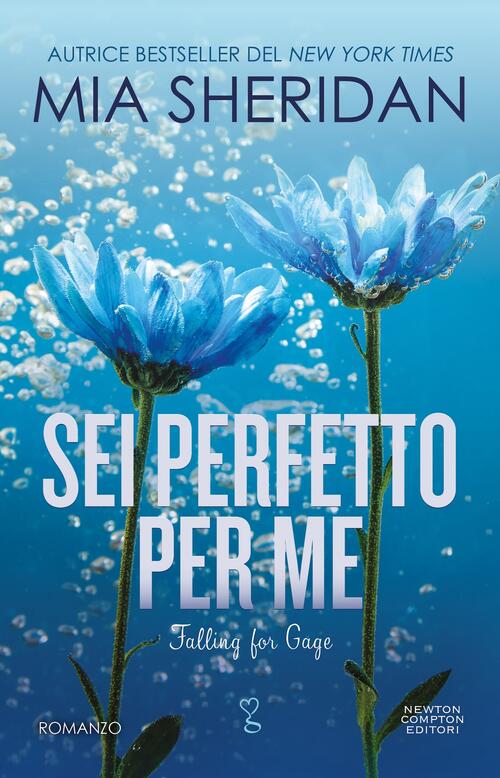Sei Perfetto Per Me. Falling For Gage Mia Sheridan Newton Compton Editori 2025