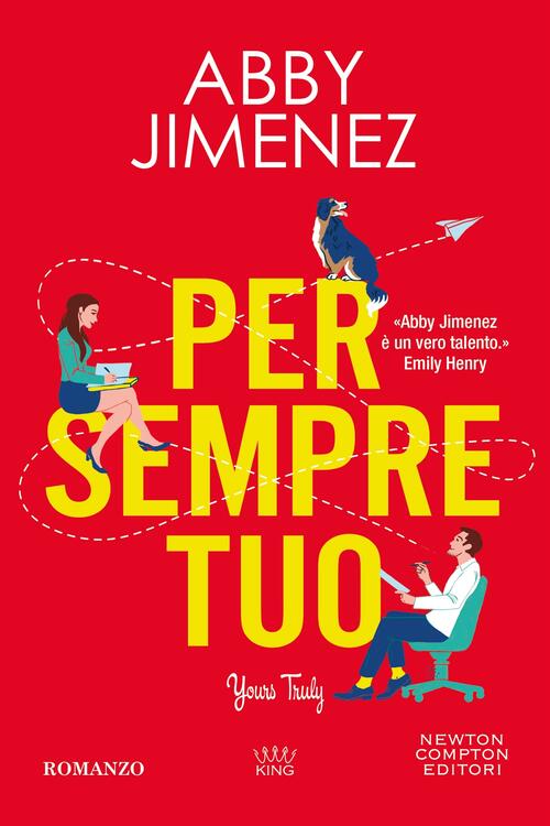 Per Sempre Tuo. Yours Truly Abby Jimenez Newton Compton Editori 2025