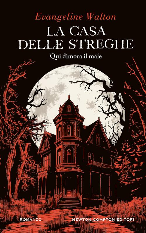La Casa Delle Streghe Evangeline Walton Newton Compton Editori 2025