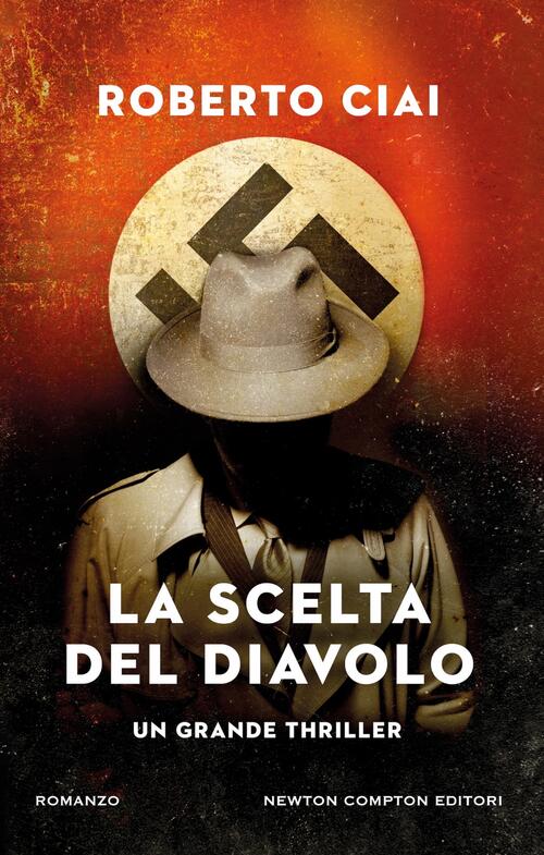 La Scelta Del Diavolo Roberto Ciai Newton Compton Editori 2025