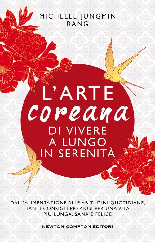 L'arte Coreana Di Vivere A Lungo In Serenita Michelle Jungmin Bang Newton Comp