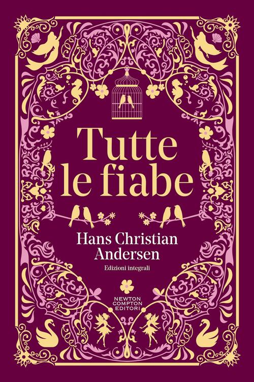 Tutte Le Fiabe Hans Christian Andersen Newton Compton Editori 2024