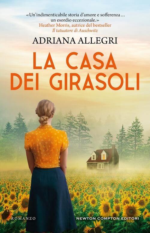 La Casa Dei Girasoli Adriana Allegri Newton Compton Editori 2025