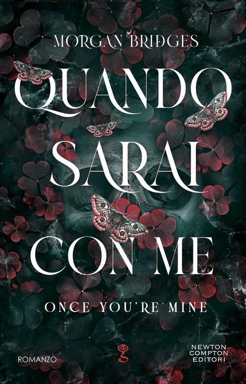 Quando Sarai Con Me. Once You're Mine Morgan Bridges Newton Compton Editori 20