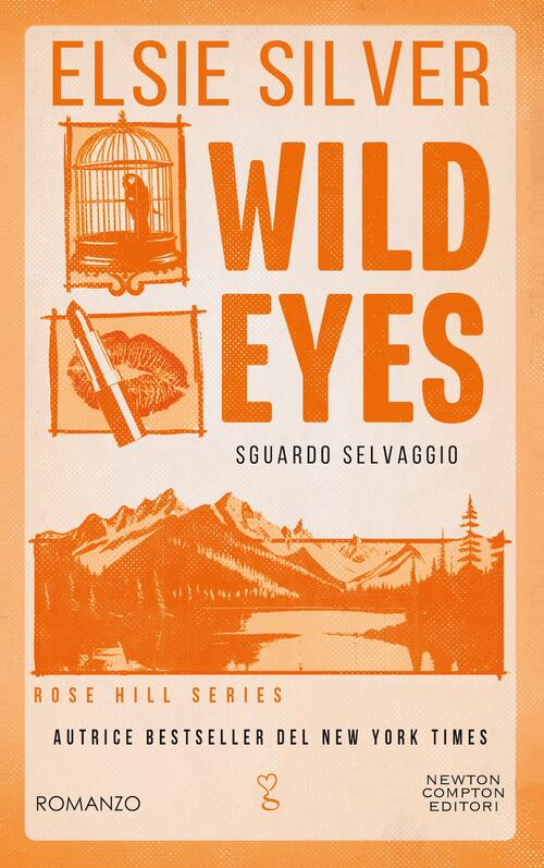 Wild Eyes. Sguardo Selvaggio Elsie Silver Newton Compton Editori 2025