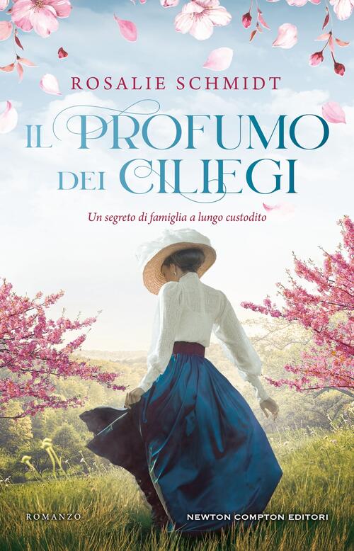 Il Profumo Dei Ciliegi Rosalie Schmidt Newton Compton Editori 2025