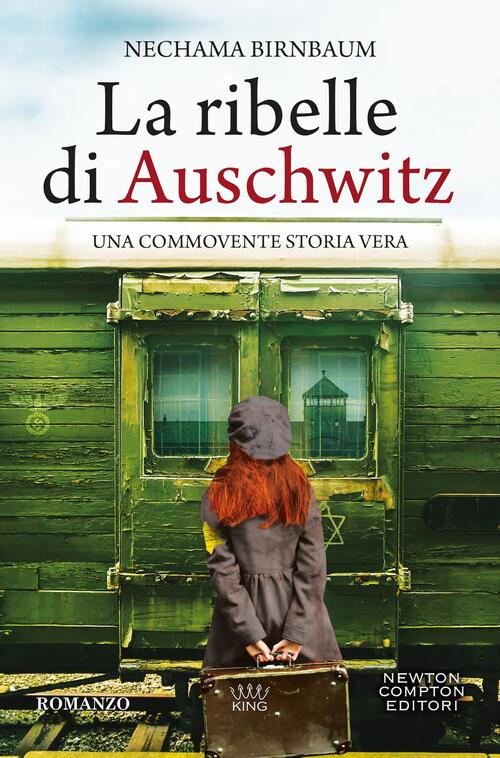 La Ribelle Di Auschwitz Nechama Birnbaum Newton Compton Editori 2026
