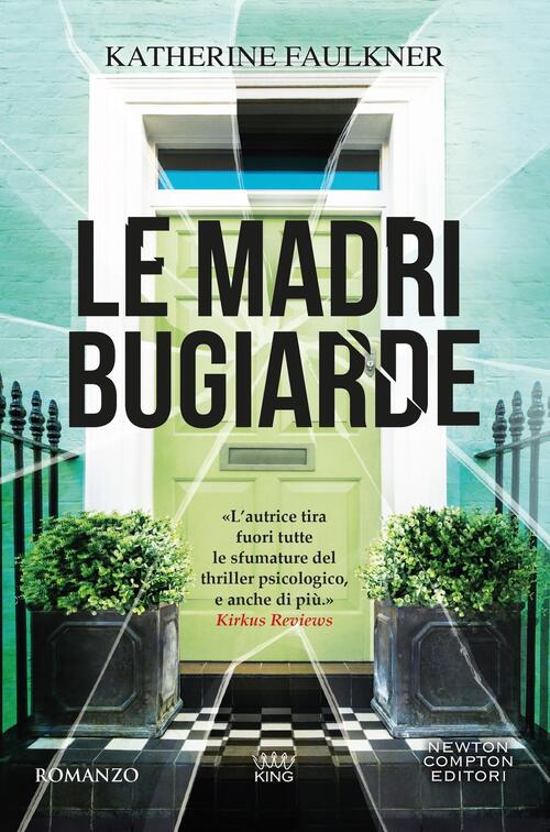 Le Madri Bugiarde Katherine Faulkner Newton Compton Editori 2026