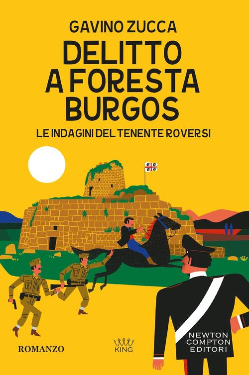 Delitto A Foresta Burgos. Le Indagini Del Tenente Roversi Gavino Zucca Newton