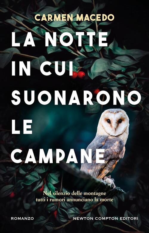 La Notte In Cui Suonarono Le Campane Carmen Macedo Newton Compton Editori 2025