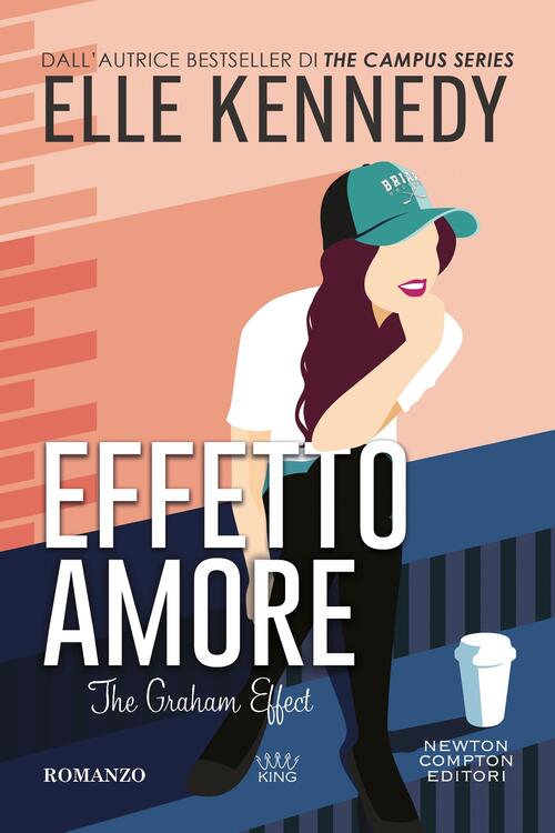 Effetto Amore. The Graham Effect Elle Kennedy Newton Compton Editori 2025