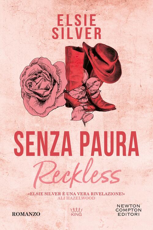 Senza Paura. Reckless Elsie Silver Newton Compton Editori 2025