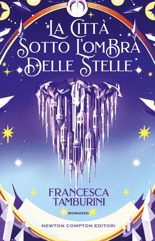 La Citta Sotto L’Ombra Delle Stelle Francesca Tamburini Newton Compton Editori