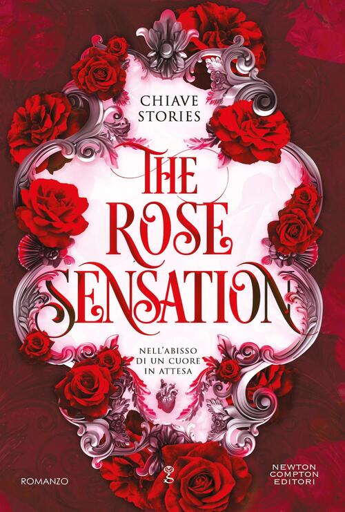 The Rose Sensation. Nell'abisso Di Un Cuore In Attesa Chiave Stories Newton Co