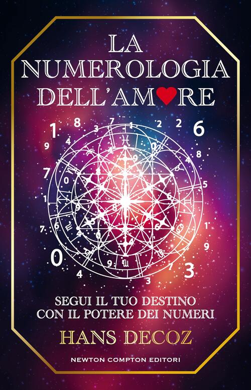 La Numerologia Dell'amore Hans Decoz Newton Compton Editori 2025
