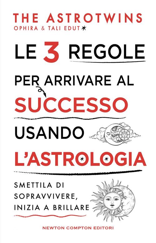Le 3 Regole Per Arrivare Al Successo Usando L'astrologia The Astrotwins Newton