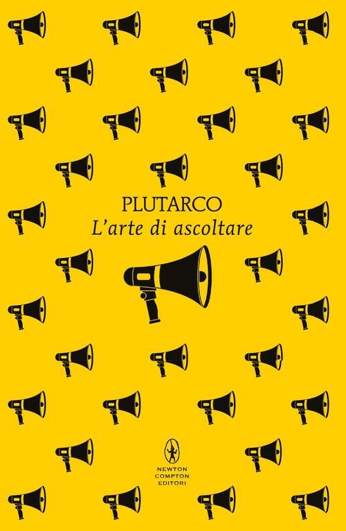 L'arte Di Ascoltare Plutarco Newton Compton Editori 2026