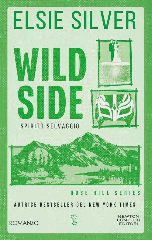 Wild Side. Spirito Selvaggio Elsie Silver Newton Compton Editori 2025
