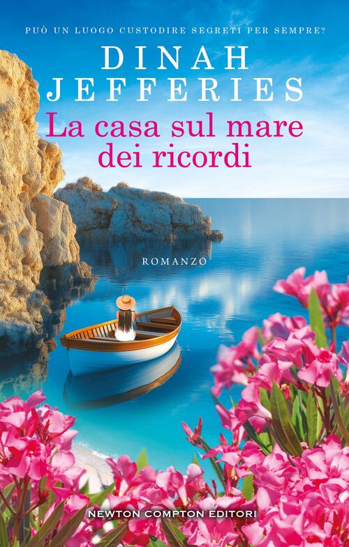 La Casa Sul Mare Dei Ricordi Dinah Jefferies Newton Compton Editori 2025