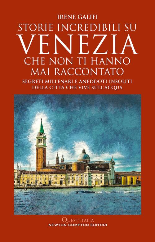 Storie Incredibili Su Venezia Che Non Ti Hanno Mai Raccontato Irene Galifi New