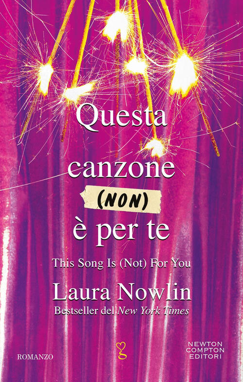 Questa Canzone (Non) E Per Te Laura Nowlin Newton Compton Editori 2025