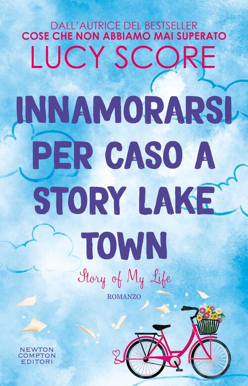 Innamorarsi Per Caso A Story Lake Town. Story Of My Life Lucy Score Newton Com
