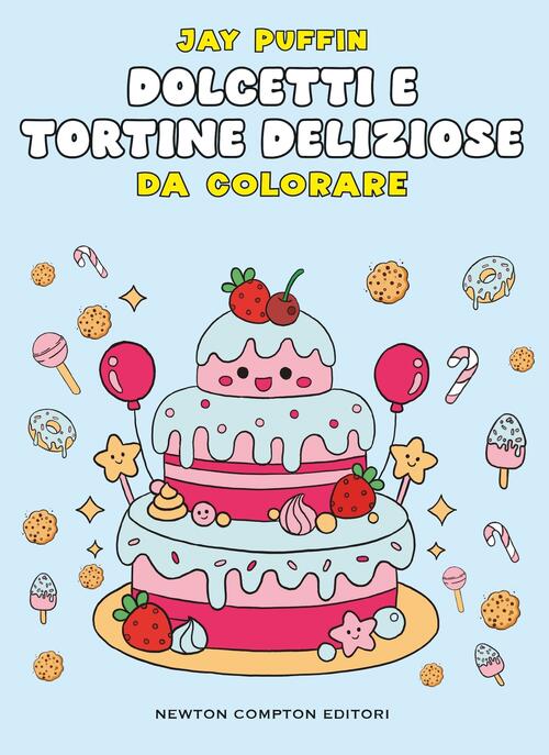 Dolcetti E Tortine Deliziose Da Colorare Jay Puffin Newton Compton Editori 202