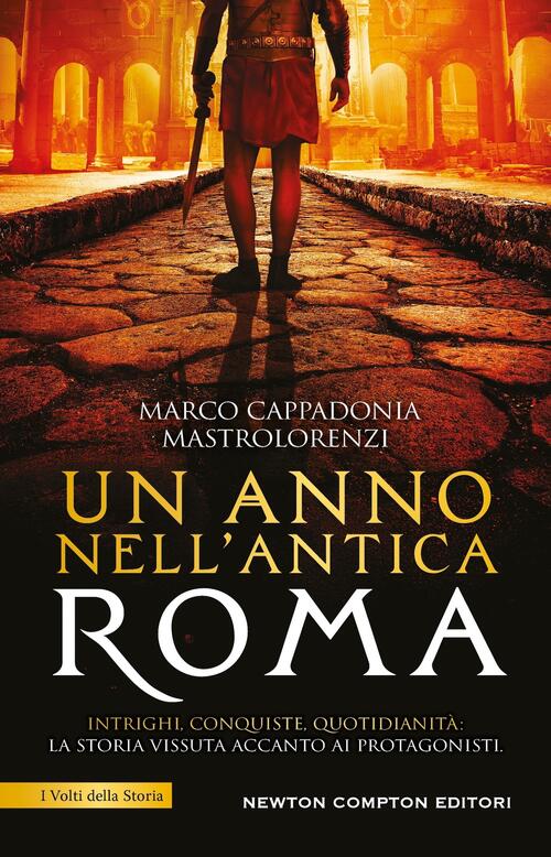Un Anno Nell'antica Roma Marco Cappadonia Mastrolorenzi Newton Compton Editori