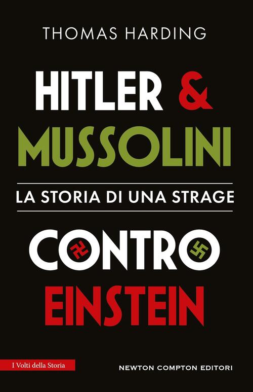 Hitler E Mussolini Contro Einstein. La Storia Di Una Strage Thomas Harding New