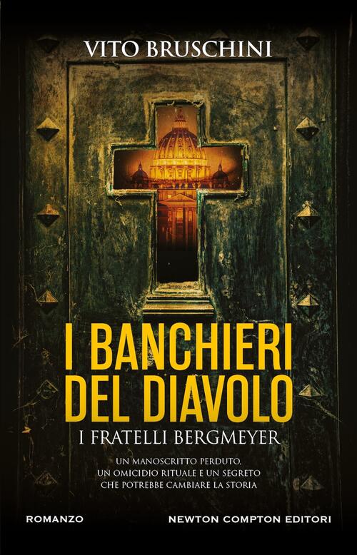 I Banchieri Del Diavolo. I Fratelli Bergmeyer Vito Bruschini Newton Compton Ed