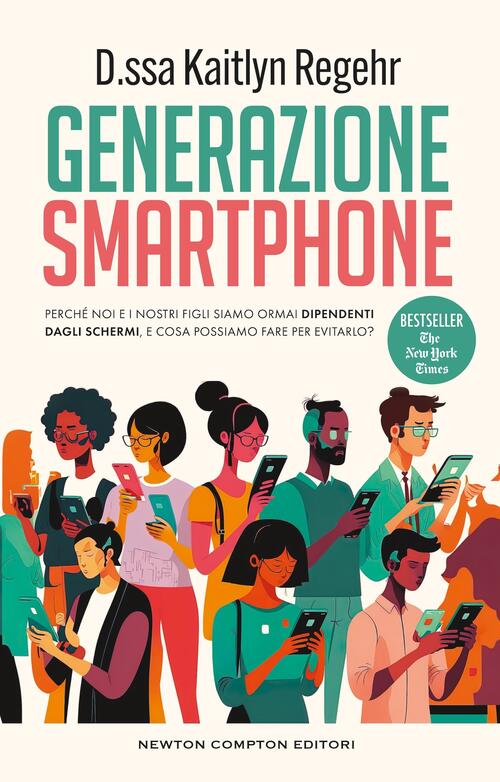 Generazione Smartphone Kaitlyn Regehr Newton Compton Editori 2025