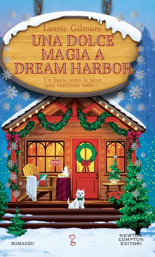 Una Dolce Magia A Dream Harbor Laurie Gilmore Newton Compton Editori 2025