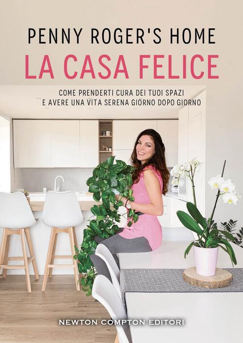 La Casa Felice Penny Roger's Home Newton Compton Editori 2025