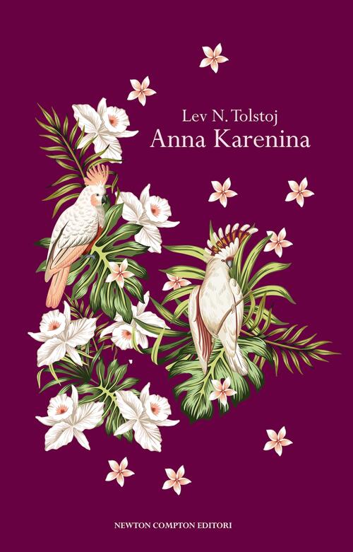 Anna Karenina. Ediz. Integrale Lev Tolstoj Newton Compton Editori 2025