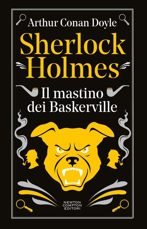 Sherlock Holmes. Il Mastino Dei Baskerville Arthur Conan Doyle Newton Compton