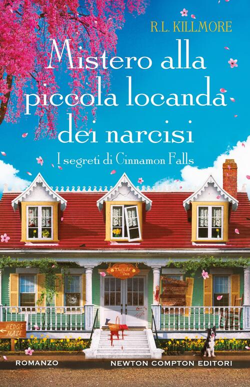 Mistero Alla Piccola Locanda Dei Narcisi. I Segreti Di Cinnamon Falls R.L. Kil